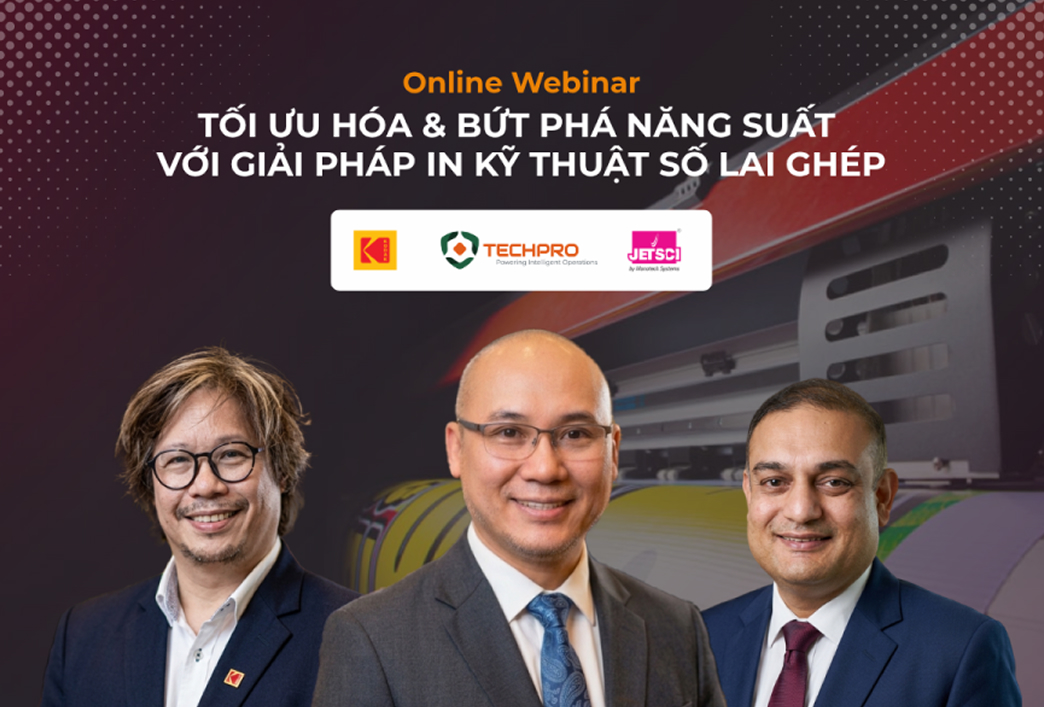 Webinar TECHPRO Print: Tối ưu hóa & Bứt phá năng suất với In kỹ thuật số lai ghép